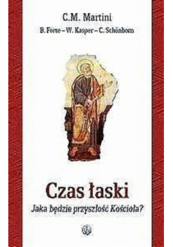 Czas łaski Jaka będzie przyszłość Kościoła