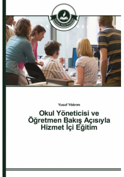 Okul Yöneticisi ve Öğretmen Bakış Açısıyla Hizmet İçi Eğitim