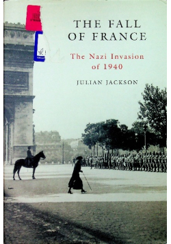 The Fall of France The Nazi Invasion of 1940
