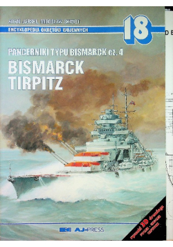 Encyklopedia okrętów wojennych 18  Pancerniki Typu Bismarck Część 4 Bismark Tirpitz