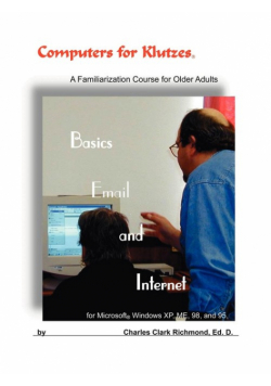 Computers for Klutzes, Basics, Email and Internet
