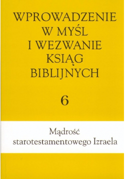 Wprowadzenie w myśl i wezwanie ksiąg biblijnych 6
