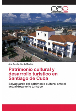 Patrimonio cultural y desarrollo turístico en Santiago de Cuba