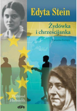 Edyta Stein. Żydówka i chrześcijanka