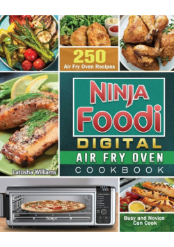 Ninja Foodi Digital Air Fry Oven Cookbook