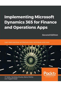 Implementing Microsoft Dynamics 365 for Finance and Operations Apps - Second Edition