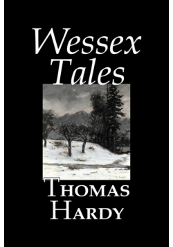Wessex Tales by Thomas Hardy, Fiction, Classics, Short Stories, Literary