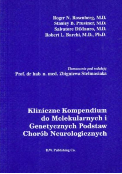 Kliniczne kompendium do molekularnych i Genetycznych Podstaw chorób neurologicznych
