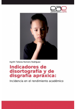 Indicadores de disortografía y de disgrafía apráxica