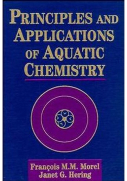 Principles and applications of aquatic chemistry