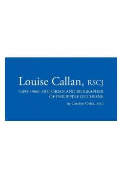 Louise Callan, RSCJ (1893-1966)