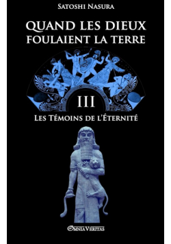 Quand les dieux foulaient la terre III