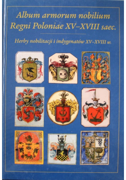 Album armorum nobilium Regni Poloniae XV XVIII saec