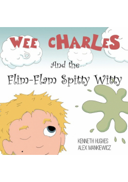 Wee Charles and the Flim Flam Spitty Witty