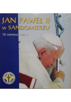 Jan Paweł II w Sandomierzu 12 czerwca 1999 r.