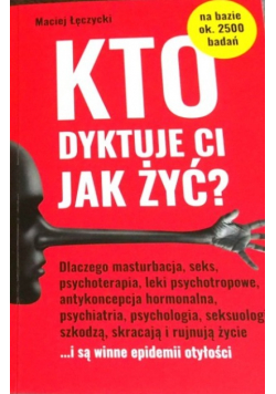Kto dyktuje ci jak żyć Tom I