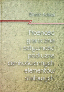 Nośność graniczna i sztywność podłużna cienkościennych elementów stalowych