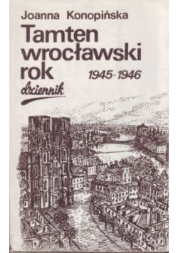 Tamten wrocławski rok 1945 1946 Dziennik