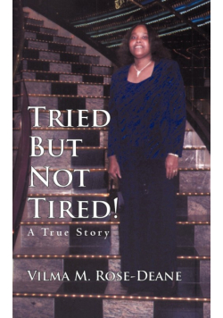 Tried But Not Tired!