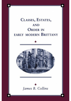 Classes, Estates and Order in Early-Modern Brittany