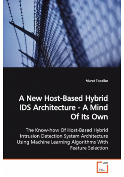 A New Host-Based Hybrid IDS Architecture - A Mind Of  Its Own
