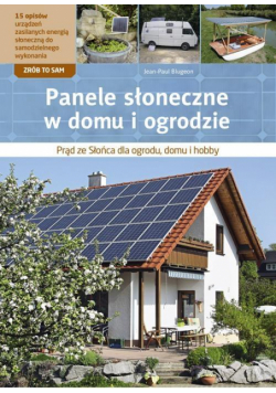Panele słoneczne w domu i ogrodzie