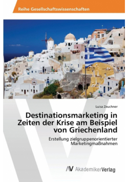 Destinationsmarketing in Zeiten der Krise am Beispiel von Griechenland