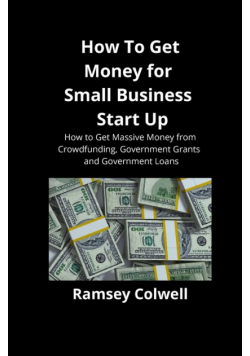 How To Get Money for Small Business Start Up