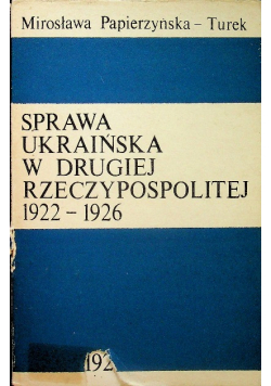 Sprawa Ukraińska w Drugiej Rzeczypospolitej 1922 - 1926