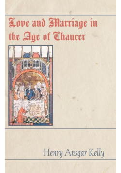Love and Marriage in the Age of Chaucer