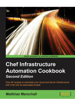 Chef Infrastructure Automation Cookbook - Second Edition