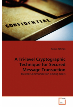 A Tri-level Cryptographic Technique for Secured Message Transaction