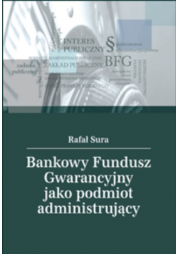 Bankowy fundusz gwarancyjny jako podmiot administrujący