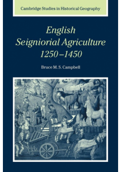 English Seigniorial Agriculture, 1250 1450