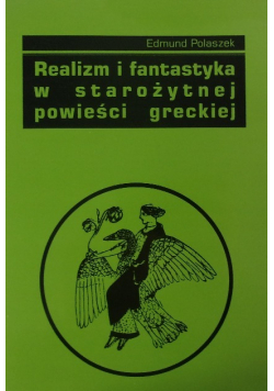 Realizm i fantastyka w starożytnej powieści greckiej