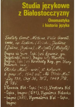 Studia językowe z białostocczyzny Onomastyka i historia języka Część I