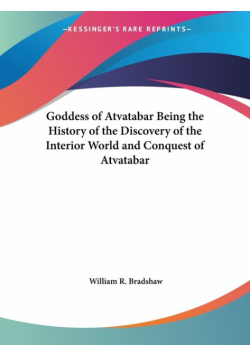 Goddess of Atvatabar Being the History of the Discovery of the Interior World and Conquest of Atvatabar