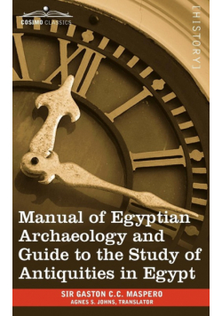 Manual of Egyptian Archaeology and Guide to the Study of Antiquities in Egypt