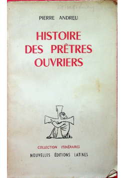 Histoire des Pretres Ouvriers