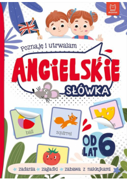 Poznaję i utrwalam Angielskie słówka od lat 6