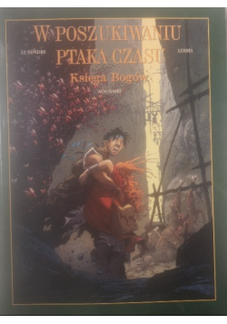 W poszukiwaniu ptaka czasu Księga Bogów