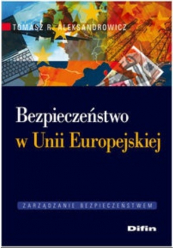Aleksandrowicz Tomasz R  Bezpieczeństwo w Unii Europejskiej