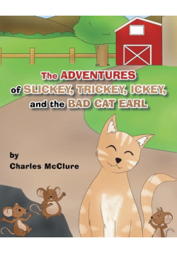 The Adventures of Slickey, Trickey, Ickey, and the Bad Cat Earl
