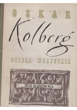 Kolberg Dzieła wszystkie Ruś Karpacka tom 55
