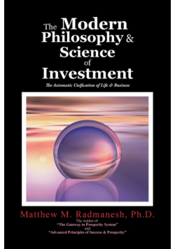 The Modern Philosophy & Science of Investment
