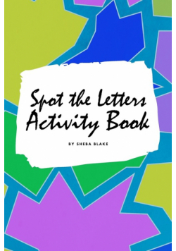 Spot the Letters Activity Book for Children (6x9 Coloring Book / Activity Book)