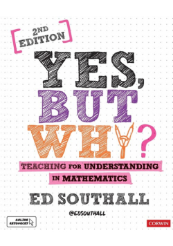 Yes, But Why? Teaching for Understanding in Mathematics