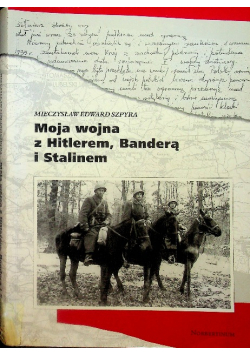 Moja wojna z Hitlerem Banderą i Stalinem