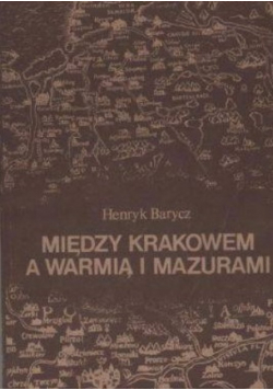 Między Krakowem a Warmią i Mazurami
