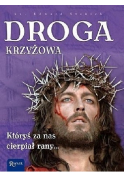 Droga Krzyżowa Któryś za nas cierpiał rany
